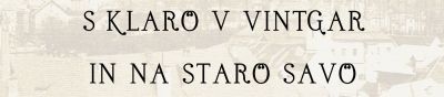 S Klaro v Vintgar in na Staro Savo